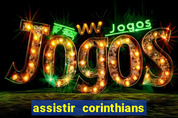 assistir corinthians x sao paulo ao vivo futemax